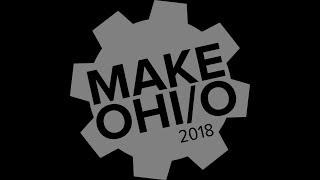 Recap of the 2018 MakeOHI/O at The Ohio State University