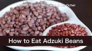 How to Eat Adzuki Beans: Nutrition, Health Benefits & Meal Ideas