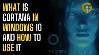 Cortana: Windows 10 virtual assistant | Gad Insider