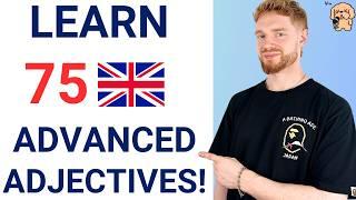 Learn 75 ADVANCED Everyday Adjectives in 30 Minutes!