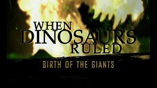 When Dinosaurs Ruled - Ep 5 Birth of the Giants (1999)