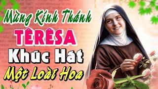 Mừng Kính Thánh Teresa Hài Đồng Giesu 01/10/2024 | Khúc Hát Một Loài Hoa | Nhạc Thánh Ca Ngợi Khen