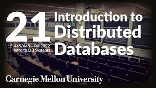 21 - Introduction to Distributed Databases (CMU Intro to Database Systems / Fall 2022)