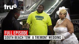 South Beach Tow | Season 4: A Tremont Wedding | Watch the Full Episode | truTV