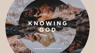 “Knowing God through Scripture” (Selected Scriptures) with Tom McPherson (Guest Preacher)