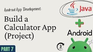 Android App Development with Java – Part 7: Build a Calculator App (Project)