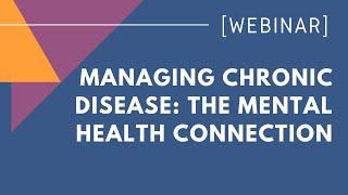 Managing Chronic Disease: The Mental Health Connection