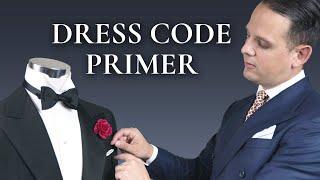 Dress Code Primer For Men - What to Wear for Black Tie Optional, Business Casual, Cocktail Attire...