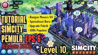 Tutorial SimCity BuildIt Pemula Terbaru | Level 10 | Eps. 6