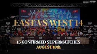 East vs West 14 | 15 confirmed supermatches (update)