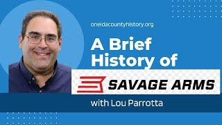 A History of Savage Arms in Utica, New York with Lou Parotta