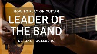 HOW TO PLAY - LEADER OF THE BAND by DAN FOGELBERG (THE BEST TUTORIAL, NOTE FOR NOTE)
