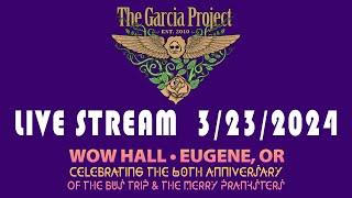 LIVE STREAM: The Garcia Project | 3/23/2024 | The WOW Hall in Eugene Oregon