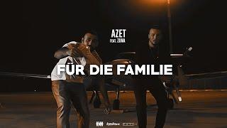 AZET ft. ZUNA - FÜR DIE FAMILIE (OFFICIAL 4K VIDEO)