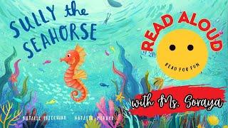 Read Aloud Books for Kids | Sully the Seahorse: A Story About Self-Esteem & Resilience |Read For Fun