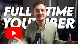 How I Made YouTube my Full-Time Job (1 Year Update)
