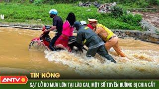 Mưa lũ lớn làm 3 người tử vong, thiệt hại ước tính hơn 24 tỷ đồng | ANTV