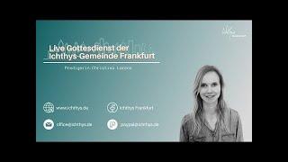 Predigt "Sorgen machen" | Christina Lorenz - Gottesdienst Ichthys 19.6.2022