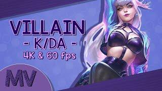 K/DA - VILLAIN ft. Madison Beer and Kim Petras「4K & 60fps」