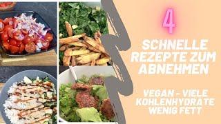 4 schnelle Rezepte zum ABNEHMEN | Vegan - viele Kohlenhydrate wenig Fett | unter 30 Minuten