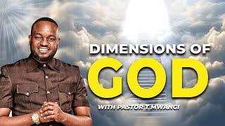 DIMENSIONS OF GOD|| with Pastor T Mwangi