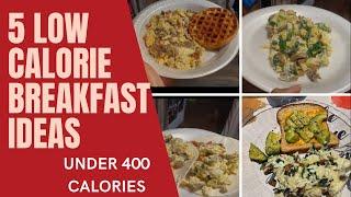 5 HEALTHY & QUICK LOW CALORIE BREAKFAST IDEAS | UNDER 400 CALORIES | WHAT I EAT IN A CALORIE DEFICIT