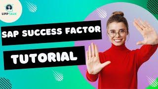 SAP SuccessFactors Tutorial | SAP SuccessFactors Training Videos | SuccessFactors Basics | Upptalk