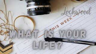 What is Your Life? (Lockwood Sunday Service 1/12/25)