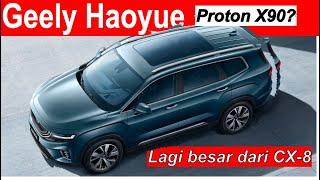 GEELY HAOYUE VX11 | HADIR SEBAGAI PROTON X90?