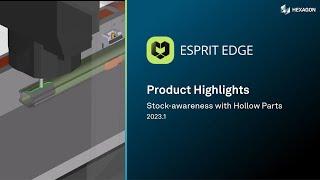 ESPRIT EDGE 2023 | Stock-awareness with Hollow Parts