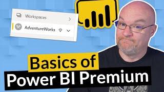 Understanding the basics of Power BI Premium