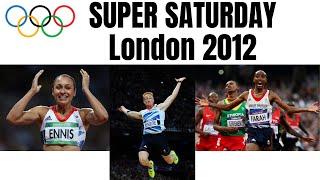 SUPER SATURDAY | LONDON 2012 OLYMPICS | RELIVE THE GLORY | GREATEST NIGHT OF BRITISH ATHLETICS