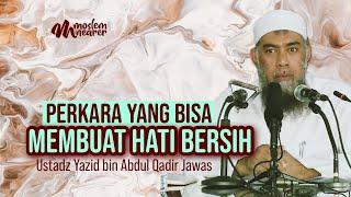 KIAT-KIAT MEMBERSIHKAN HATI - Ustadz Yazid bin Abdul Qadir Jawas