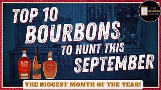 Top 10 Bourbons to Hunt this September | The Biggest Month in Whiskey!