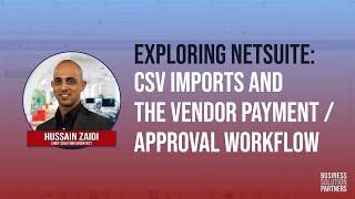 Exploring NetSuite: CSV Imports and the Vendor Payment/Approval Workflow