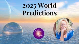 2025 World Predictions by Psychic Debbie Griggs, #news, #insight, #newage, #usa, #worldwide