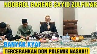 NGOBROL SANTAI BARENG SAYID ZULFIKAR‼️DIAM2 TERNYATA BANYAK KYAI YG MENDUKUNG‼️