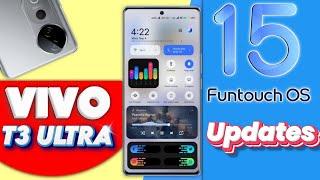 Vivo T3 Ultra FuntouchOS 15 Update : 15+ Hidden Features | Android 15 #vivot3ultra