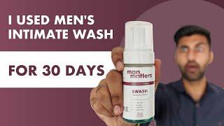 I used men's intimate wash for 30 days....