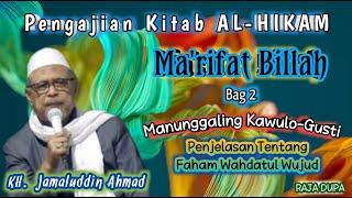 KH. Jamaluddin Ahmad, Marifat Billah, Manunggaling Kawulo Gusti, Pengajian Kitab AL-HIKAM.