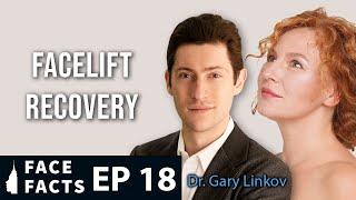 Facelift Recovery - Dr. Gary Linkov