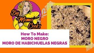 How To Make: Moro De Habichuelas Negras/Moro Negro/Dominican Black Bean Rice
