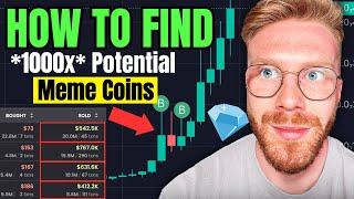 How To Find NEW 1000x Potential *MEME* Coins EVERYDAY! (No BS)