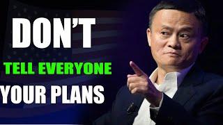 DON'T TELL EVERYONE YOUR STORY - Inspired by Jack  Ma