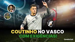 VASCO CONTRATA PHILIPPE COUTINHO! MAS ELE VEM COM EXIGÊNCIAS  