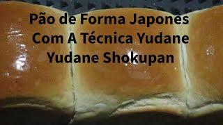 Pão de forma japonês com a técnica Yudane (Yudane Shokupan)