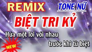 Biệt Tri Kỷ Karaoke - Remix - Tone Nữ