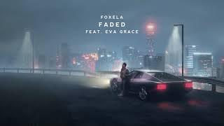 ZHU - Faded [Foxela & Eva Grace Remix]