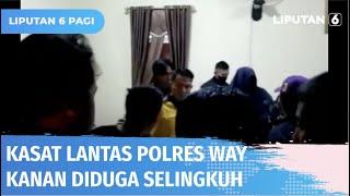 Kasat Lantas Polres Way Kanan Diduga Selingkuh, Digerebek Warga | Liputan 6