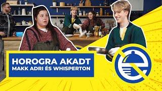 (L)EHETETLEN EP04: HOROGRA AKADT MAKK ADRI ÉS WHISPERTON